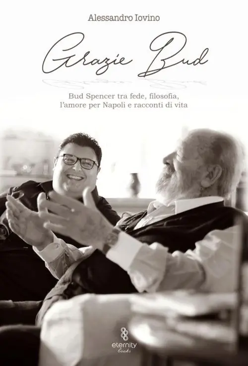 Grazie Bud. Bud Spencer tra fede, filosofia, l‘amore per Napoli e racconti di vita Spedizione Espresso