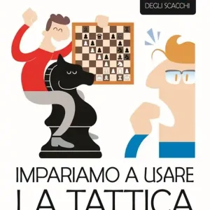 L‘ABC degli scacchi. Impariamo a usare la tattica. 50 armi per sorprendere il tuo avversario Affare