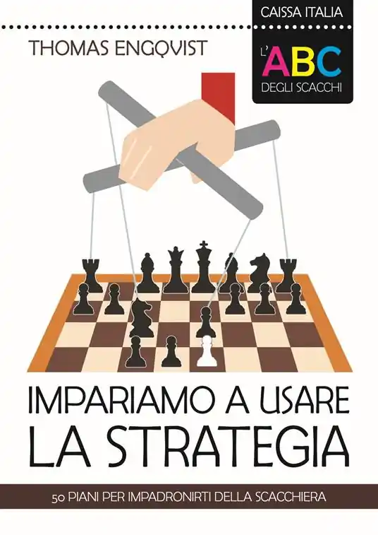 Solo Oggi L‘ABC degli scacchi. Impariamo a usare la strategia. 50 piani per impadronirti della scacchiera