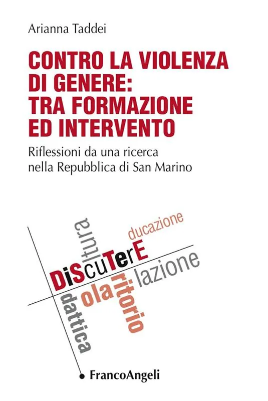 Novità Contro la violenza di genere tra formazione ed intervento. Riflessioni da una ricerca nella Repubblica di San Marino