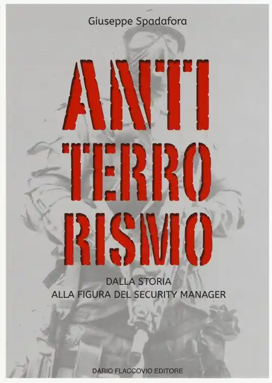 Antiterrorismo. Dalla storia alla figura del security manager Subito Disponibile