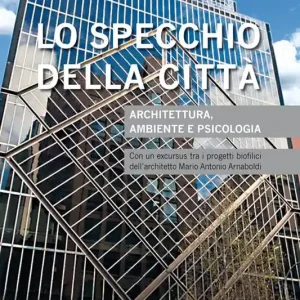Nuovo Arrivo Lo specchio della città. Architettura, ambiente e psicologia