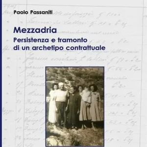 Mezzadria. Persistenza e tramonto di un archetipo contrattuale Soddisfatti O Rimborsati
