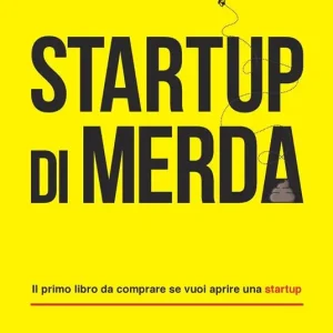 Promozione Startup di merda. Il primo libro da comprare se vuoi aprire una startup