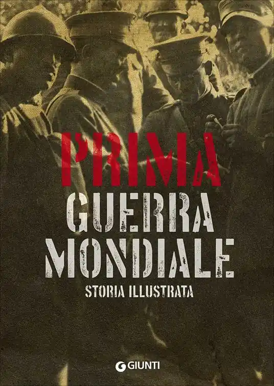Prima guerra mondiale. Storia illustrata Offerta Lampo