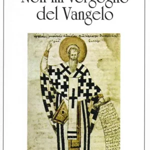 Soddisfatti O Rimborsati «Non mi vergogno del Vangelo». Omelie scelte