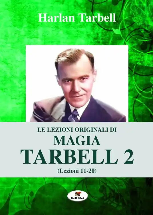Ultima Occasione Le lezioni originali di magia Tarbell. Vol. 2 Lezioni 11-20