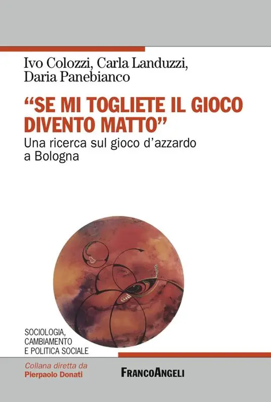Popolare «Se mi togliete il gioco divento matto». Una ricerca sul gioco d‘azzardo a Bologna