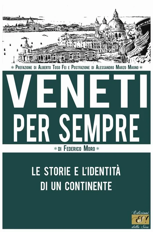 Veneti per sempre. Le storie e l‘identità di un continente Offerta Lampo