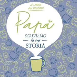 Papà, scriviamo la tua storia. Il libro dei ricordi Pagamento Sicuro