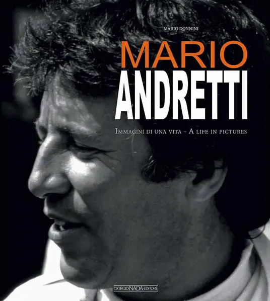 Quantità Limitata Mario Andretti. Immagini di una vita. Ediz. italiana e inglese