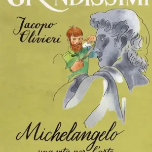 Michelangelo. Una vita per l‘arte. Ediz. a colori Economico
