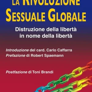 Offerta Lampo La rivoluzione sessuale globale. Distruzione della libertà in nome della libertà
