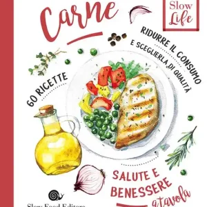 Carne. Ridurre il consumo e sceglierla di qualità. 60 ricette Pagamento Sicuro
