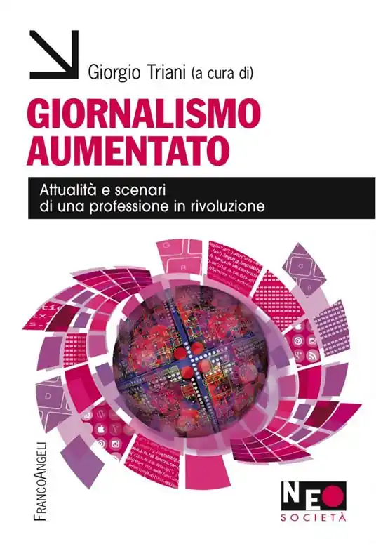 Sconto Giornalismo aumentato. Attualità e scenari di una professione in rivoluzione