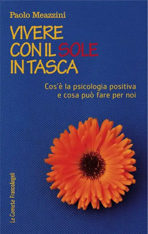 Ultima Occasione Vivere con il sole in tasca. Cos‘è la psicologia positiva e cosa può fare per noi