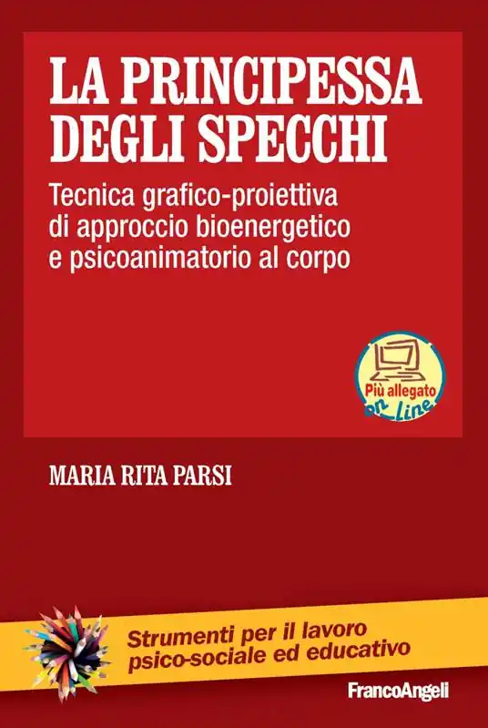 La principessa degli specchi. Tecnica grafico-proiettiva di approccio bioenergetico e psicoanimatorio al corpo. Con Contenuto digitale per download e accesso online Promo Stagionale