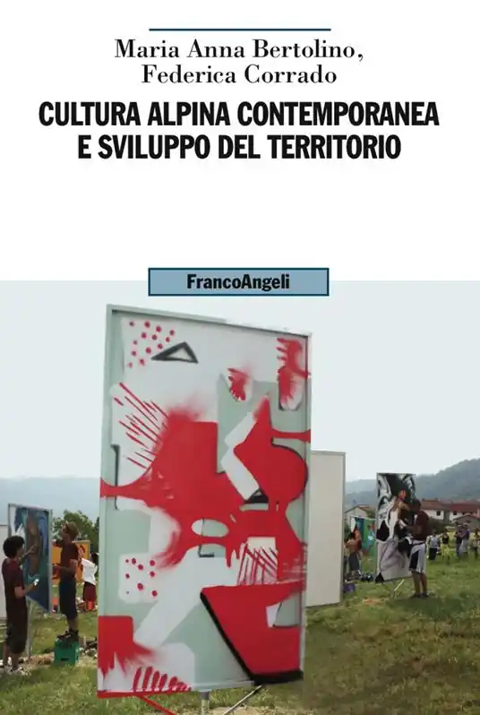 Quantità Limitata Cultura alpina contemporanea e sviluppo del territorio