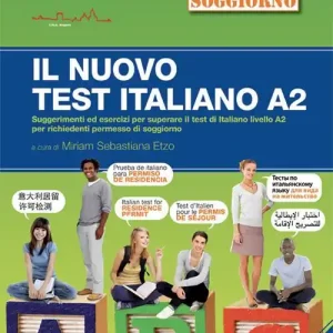 Offerta Del Giorno Il nuovo test d‘italiano A2. Suggerimenti ed esercizi per superare il test di italiano livello A2 per richiedenti permesso di soggiorno. Con audio