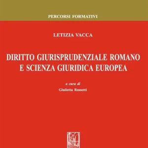 Esclusivo Diritto giurisprudenziale romano e scienza giuridica europea