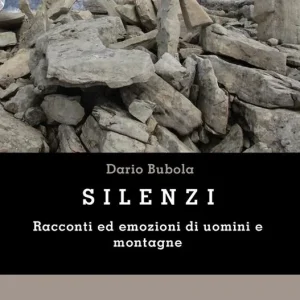 Prezzo Basso Silenzi. Racconti ed emozioni di uomini e montagne