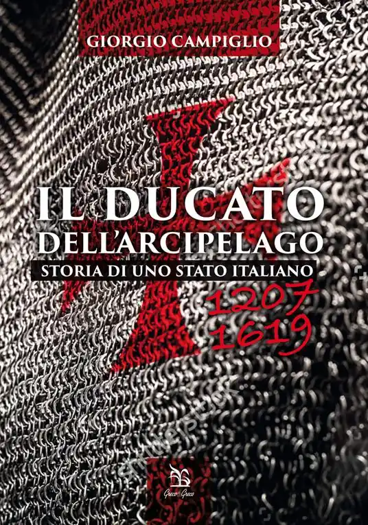 Quantità Limitata Ducato dell‘arcipelago. Storia di uno Stato italiano (1207-1619)