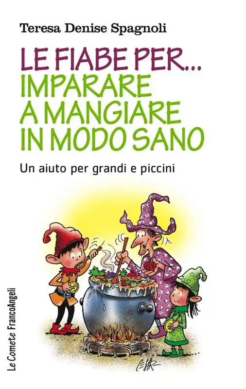 Professionale Le fiabe per... imparare a mangiare in modo sano. Un aiuto per grandi e piccini