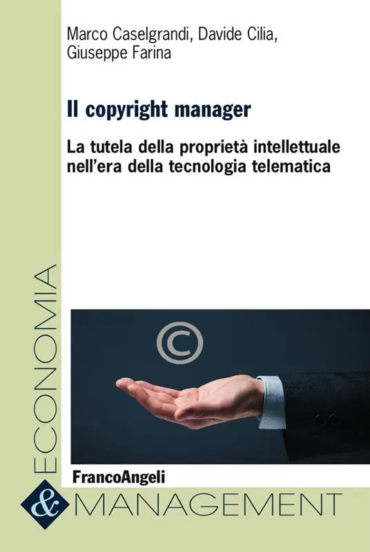 Il copyright manager. La tutela della proprietà intellettuale nell‘era della tecnologia telematica A Buon Prezzo