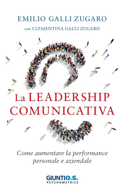 La leadership comunicativa. Come aumentare la performance personale e aziendale Popolare