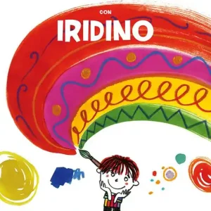 Disegna colora impara con Iridino. Ediz. a colori Nuova Collezione