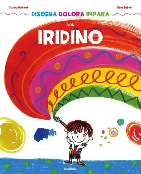 Disegna colora impara con Iridino. Ediz. a colori Nuova Collezione