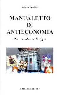 Manualetto di antieconomia. Per cavalcare la tigre Promo Stagionale