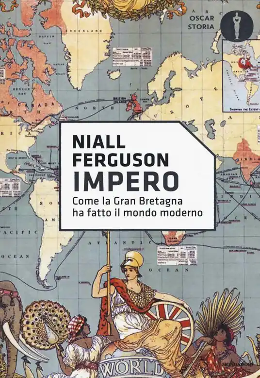 Must-Have Impero. Come la Gran Bretagna ha fatto il mondo moderno