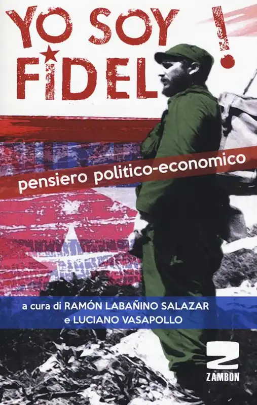 Offerta Lampo Yo soy Fidel! Pensiero politico economico
