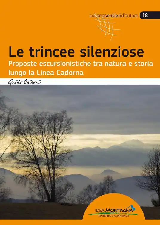 Le trincee silenziose. Proposte escursionistiche tra natura e storia lungo la Linea Cadorna Affare