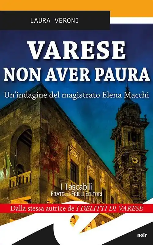 Varese non aver paura. Un‘indagine del magistrato Elena Macchi Offerta Lampo