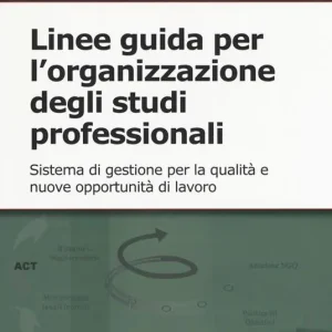 Linee guida per l‘organizzazione degli studi professionali. Sistema di gestione per la qualità e nuove opportunità di lavoro Ordina Subito