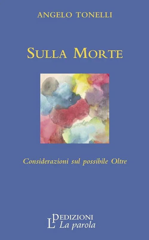 Solo Oggi Sulla morte. Considerazioni sul possibile oltre