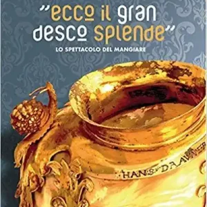 Quantità Limitata «Ecco il gran desco splende». Lo spettacolo del mangiare