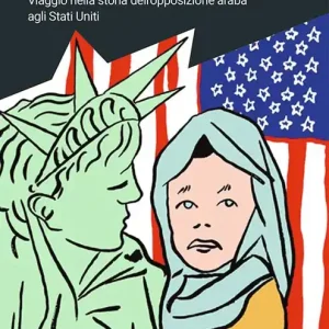 Il sogno antiamericano. Viaggio nella storia dell‘opposizione araba agli Stati Uniti Spedito Oggi