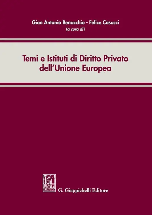 Temi e istituti di diritto privato dell‘Unione Europea Ultima Occasione