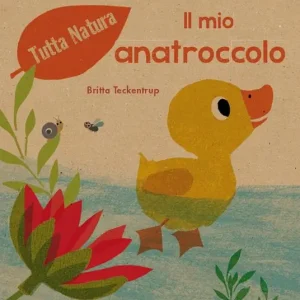 Il mio anatroccolo. Ediz. a colori Economico