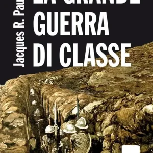 La grande guerra di classe Offerta Del Giorno