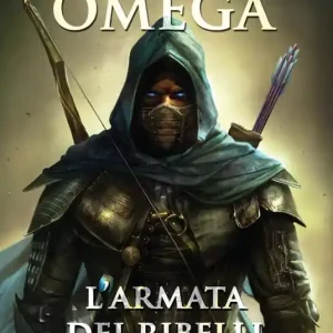 Non Perdere L‘armata dei ribelli. Omega