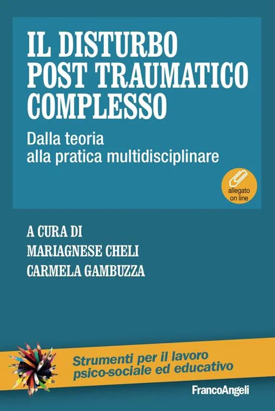 Affare Il disturbo post traumatico complesso. Dalla teoria alla pratica multidisciplinare. Con Contenuto digitale per download e accesso online