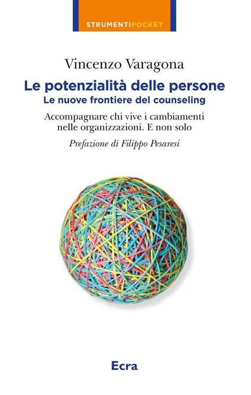 Le potenzialità delle persone. Le nuove frontiere del counseling. Accompagnare chi vive i cambiamenti nelle organizzazioni. E non solo Prezzo Conveniente