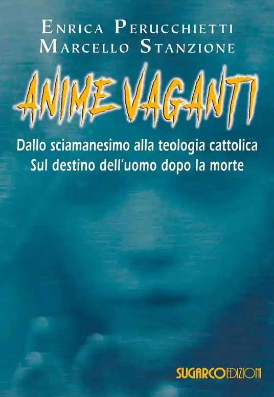Nuova Collezione Anime vaganti. Dallo sciamanesimo alla teologia cattolica. Sul destino dell‘uomo