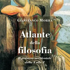 Soddisfatti O Rimborsati Atlante della filosofia. Il pensiero occidentale dalla A alla Z