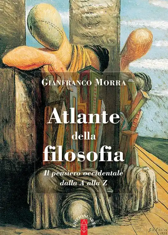 Soddisfatti O Rimborsati Atlante della filosofia. Il pensiero occidentale dalla A alla Z