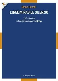 Ultimissimo Modello L‘ ineliminabile silenzio. Dio e uomo nel pensiero di André Neher
